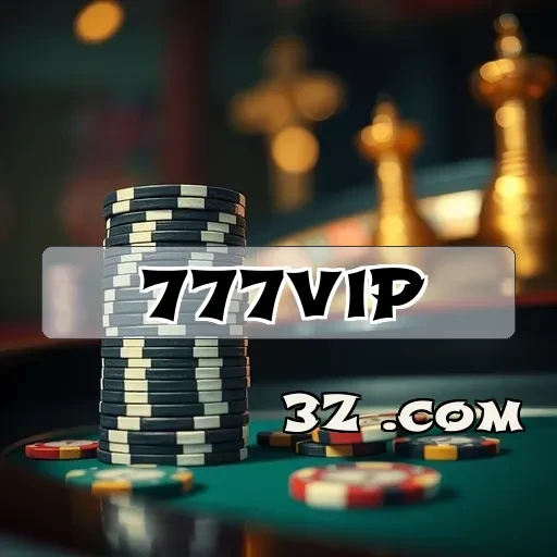 777vip.com: A Experiência Confiável Que Você Está Procurando nos Jogos Online